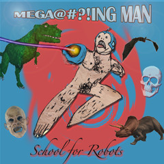 Mega#@$!ing Man
