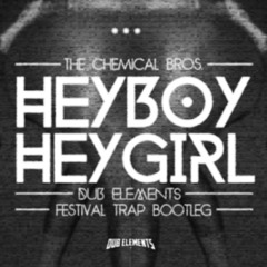 Hey Boy Hey Girl (Dub Elements Festival Trap Bootleg)