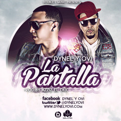 Dynel y Ovi - La Pantalla