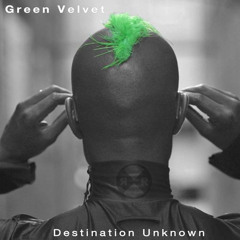 GREEN VELVET - TECH N DEEP ( crazy friends) ( Intro Flash/ Destination Unknown)