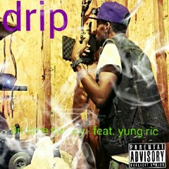 On Time - Drip Feat Yung Ric (Prod. Yung Ric