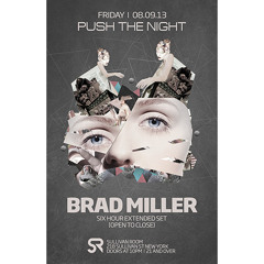 Brad Miller - Push The Night extended set / Sullivan Room / 8.9.13