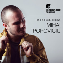 Highgrade Show - Mihai Popoviciu