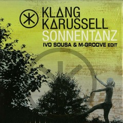 Klangkarrussel - Sonnentaz ( Ivo Sousa & M - Groove Edit )
