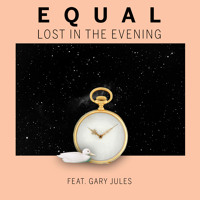 Equal - Lost In The Evening (Ft. Gary Jules)