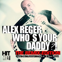 Who´s your Daddy ? (The Remix Edition)