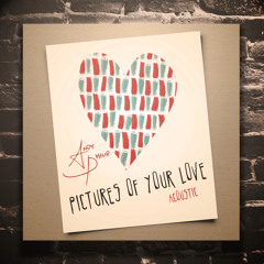 Andy Philip - Pictures Of Your Love (Acoustic)
