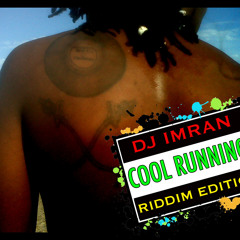 Dj Imran - Cool Runnings (Riddim Edition)