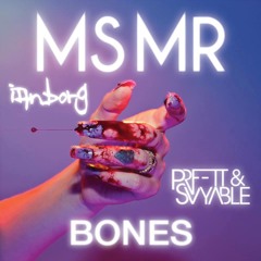 MS MR - Bones (Ianborg x PRFFTT & Svyable Remix)