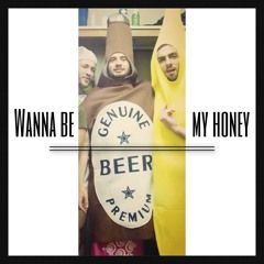 Wanna be my honey feat Doc Emett Brown