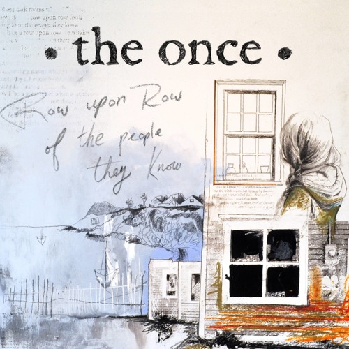 The Once - Row Upon Row of the People They Know