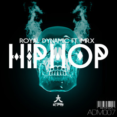 Royal Dynamic Feat Mr. X - Hip Hop (Melbourne Syndicate Remix)(OUT NOW)