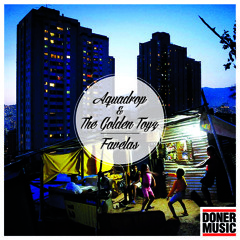 Aquadrop & The Gold - Favelas (Original Mix)