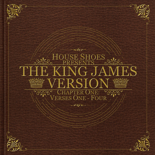 House Shoes - The King James Version (Chapter 1.)