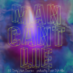 MAN CANT LIE - feat. Dauntez prod. by Derek DJA Allen