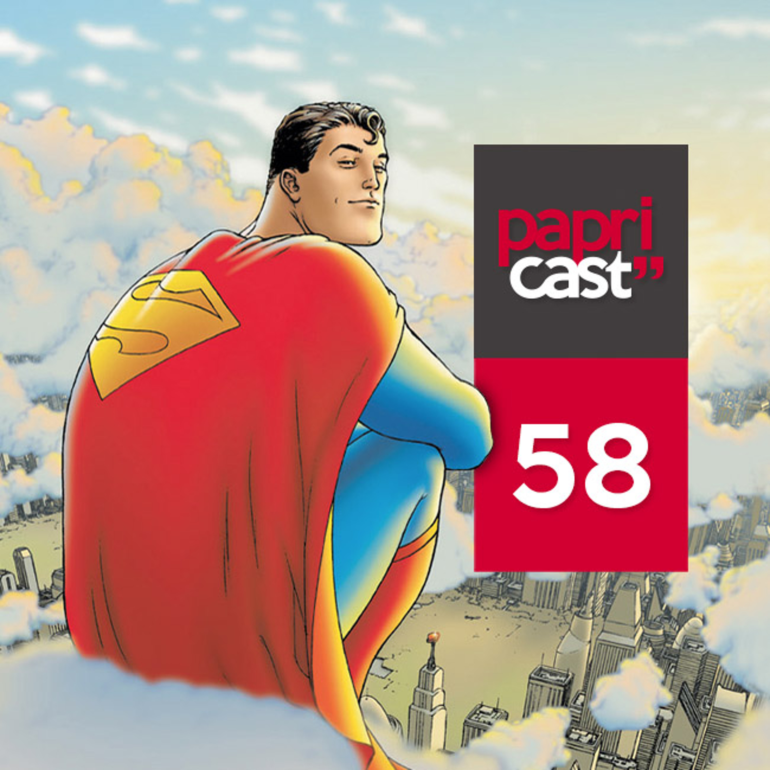 Papricast 058 /// Quadrinhos para gostar de Superman episode artwork