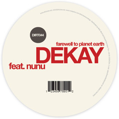 Dekay feat Nunu - Farwell to planet earth (Mano Le Tough Remix)