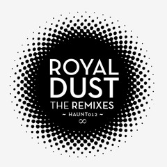 Haunt012 Royal Dust - Royal - Ricardo Villalobos Tarway Inspiration mix
