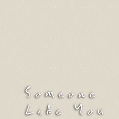 Someone Like You - by Lingga, Wijaya, Kirana, Laksa, Arif