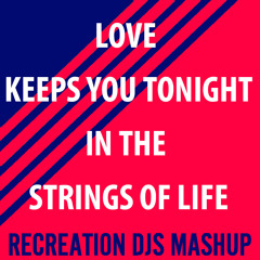 INXS, Freemasons, Ajax - Love Keeps You Tonight in the Strings of Life - (Recreation Mashup)