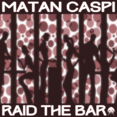 Matan Caspi - Raid the Bar (Manu Riga Deep Trip Remix)