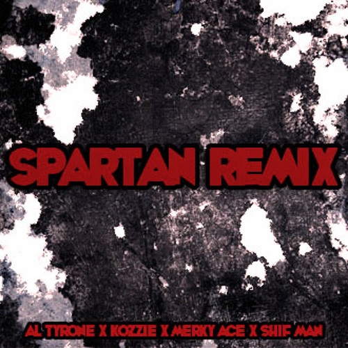 Spartan Remix - Al Tyrone feat Merky Ace, Kozzie, Shif man