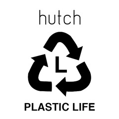 Hutch - Plastic Life (Draft)