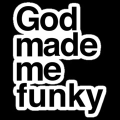God Made Me Funky (Remix)