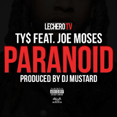 DJ Mustard (ft. Ty$ & Joe Moses) - Paranoid [128-98] (Dirty)