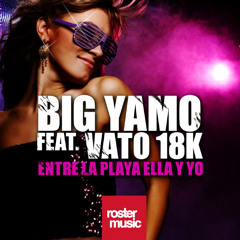 Entre La Playa Ella Y Yo - Dj Panchu Audio Killers - Big Yamo Ft. Vato 18k