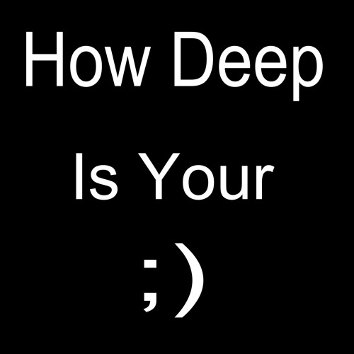 How Deep Is Your Smile