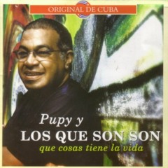 Te Molesta Que Sea Feliz - Pupy Y Los Que Son Son (Cuba)