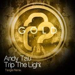 Andy Tau - Trip The Light (Tangle Remix)