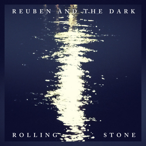 Stream Reuben and the Dark - Rolling Stone by Arts & Crafts | Listen online  for free on SoundCloud