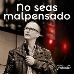 No seas malpensado - Pastor Andrés Corson - 29 Septiembre 2013