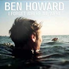 I Forget Where We Were - Ben Howard (LIVE)