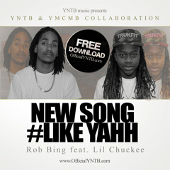 Rob Bing - Like Yahh ft. Lil Chuckee (#LikeYahh)