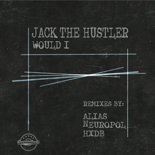 Jack The Hustler - Would I (HxdB Remix) : Overcooked - OCR023