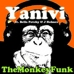 Yanivi ft. Bella Potchy & J Holmes - The Monkey Funk