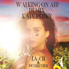 Walking On Air (Dustbuster & La+ch Trap Remix)
