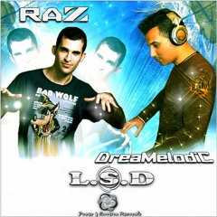 Raz Feat DreaMelodiC - L.S.D