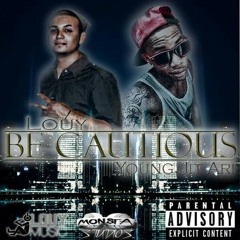 Nuthin You Can Say (Intro-Be Cautious mixtape)- Louy ft Young Jit Ari