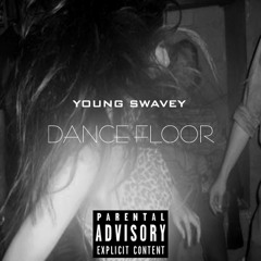 Young Swavey - Dance Floor [Prod. Superstaar]