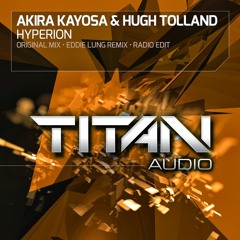 Akira Kayosa & Hugh Tolland - Hyperion (Original Mix)