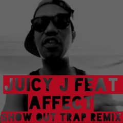 Show Out Affect Trap Remix