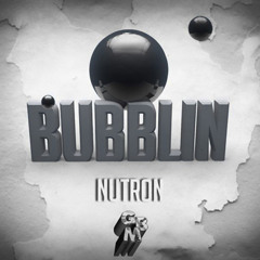 Nutron - Bubblin