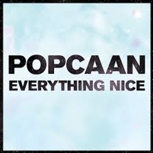 Popcaan - Everything Nice (Raw)