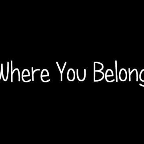Where You Belong![R&B]