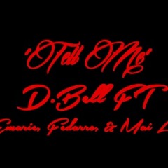 TELL ME DBELL FT EMARIE FEDARRO & MAI LEE