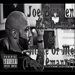 Joe Budden - All Of Me & More Of Me (Feat. Emanny) [Edited By Edition]